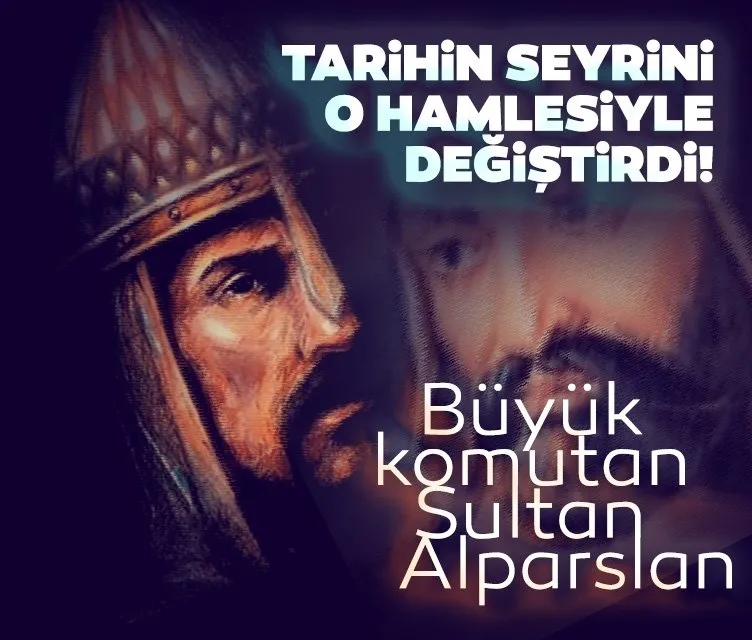 Malazgirt Zaferi ile Türklere Anadolu’nun kapılarını açan cesur komutan: Sultan Alparslan