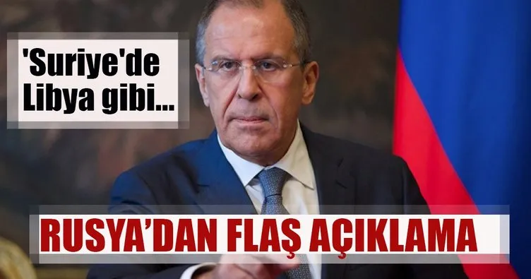 Son dakika: Sergey Lavrov’dan flaş açıklama: ’Suriye’de Libya gibi maceraya kalkışmayın’
