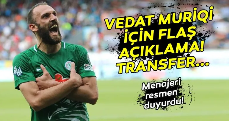 Vedat Muriqi transferinde son dakika! Galatasaray ve Fenerbahçe teklif yaptı mı?