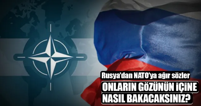 Rusya’dan NATO’ya ağır sözler
