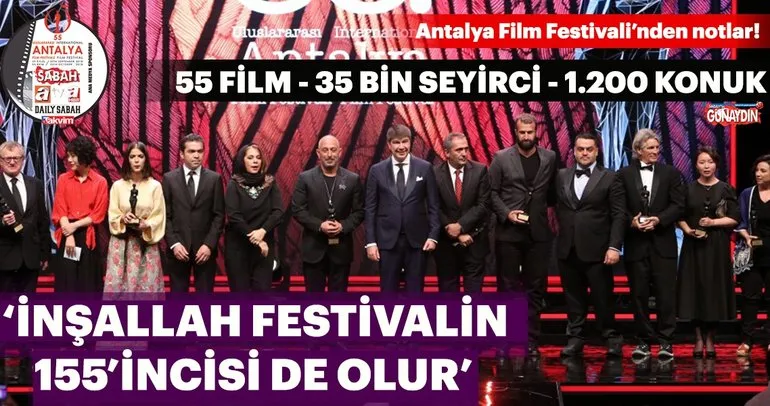 Antalya Film Festivali’nden notlar! Oktay Kaynarca ‘İnşallah festivalin 155’incisi de olur’