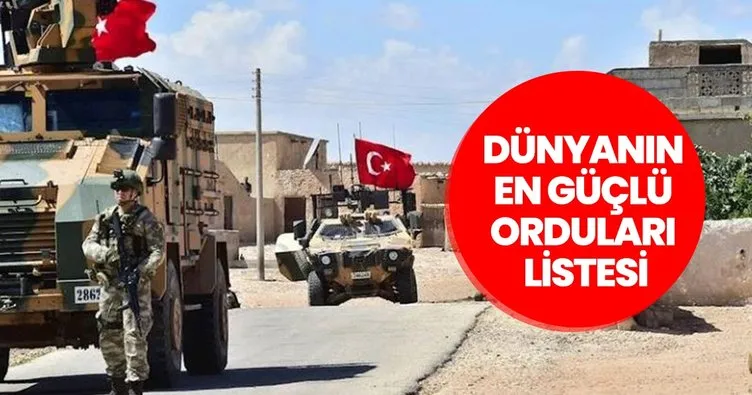 Dünyanın en güçlü orduları listesi 2025 belli oldu: Türkiye yine üst sıralarda: İşte dikkat çeken tablo