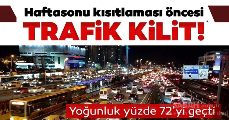 İstanbul’da hafta sonu kısıtlamasına saatler kala trafik yoğunluğu zirveye çıktı!