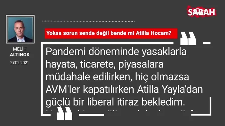 Melih Altınok | Yoksa sorun sende değil bende mi Atilla Hocam?