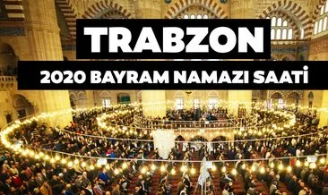 Trabzon bayram namazı saati kaçta? 2020 Diyanet ile Trabzon Kurban Bayramı namazı saat kaçta kılınacak?