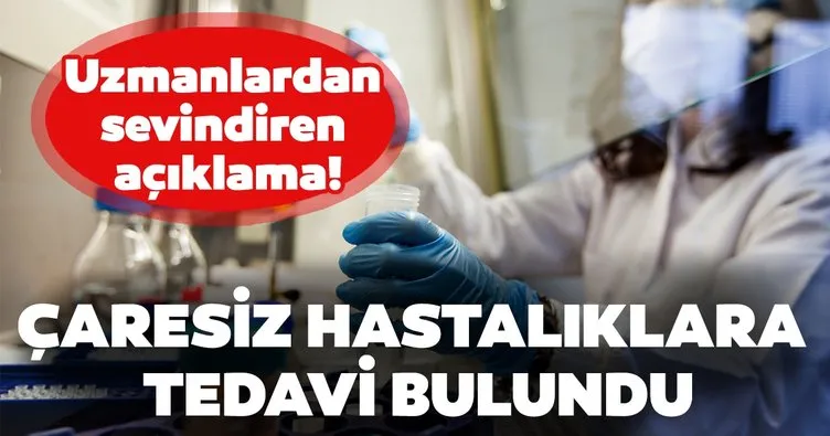 Uzmanlardan sevindiren açıklama! Çaresiz hastalıklara tedaviler bulundu