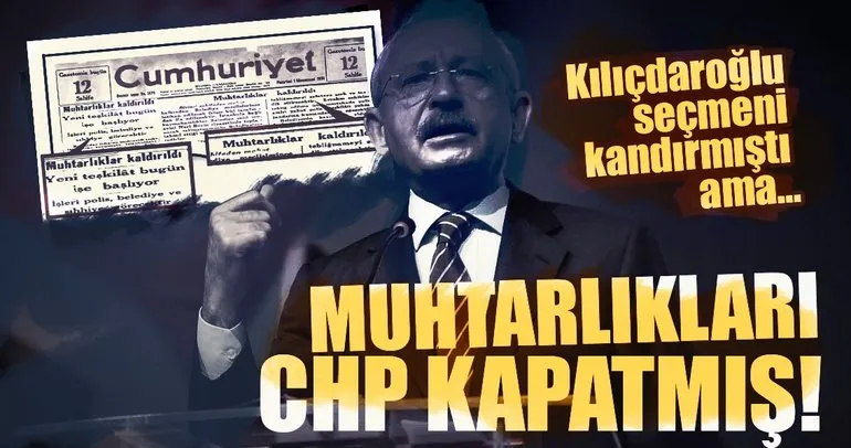 Kılıçdaroğlu’na kötü haber! Muhtarlıkları CHP kapatmış