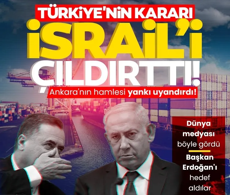 Türkiye’nin ’ticaret’ kararı İsrail’i çıldırttı: Başkan Erdoğan’ı hedef aldılar!