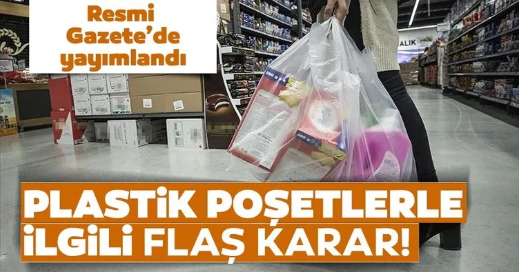 Son dakika haberi | Resmi Gazete’de yayımlandı! Plastik poşetlerle ilgili flaş karar