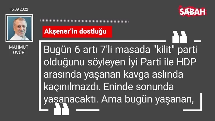 Mahmut Övür | Akşener'in dostluğu