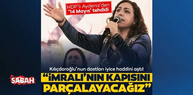 “Bold Statements by Saliha Aydeniz from the HDP: On May 14th, We Will Break Down the Door of Imrali”