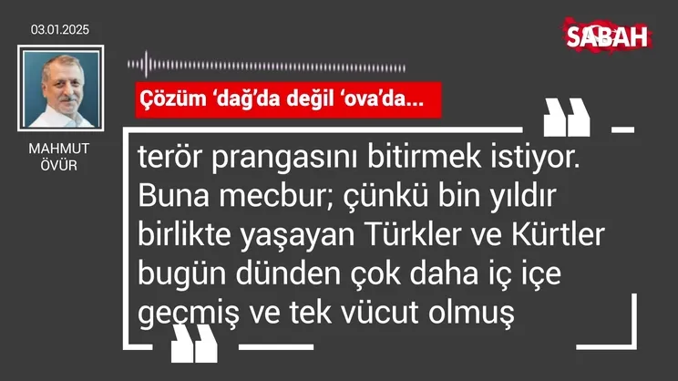 Mahmut Övür | Çözüm ‘dağ’da değil ‘ova’da...