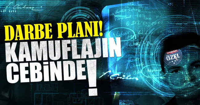 Darbe planı kamuflajın cebinden çıktı