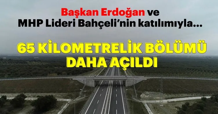 İstanbul-İzmir Otoyolu’nun 65 kilometrelik bölümü daha açıldı