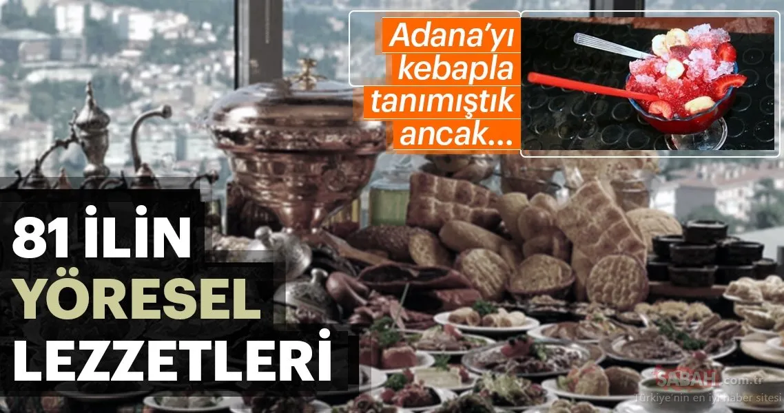 81 ilin yoresel lezzetleri her yemegin