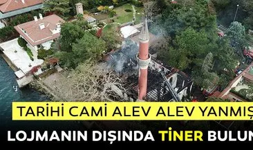 Son dakika haberi: Vaniköy Camii yangınında dikkat çeken detay! Lojmanın dışında tiner bulundu...