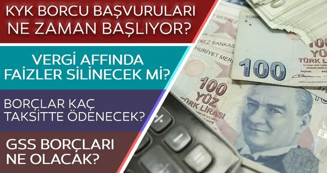 son dakika haberi kyk borclari silinecek mi vergi affi hakkinda flas detay kyk borc ve vergi borcu basvurusu ne zaman son dakika haberler