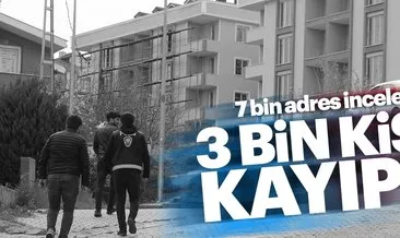 7 bin adres incelendi! İstanbul’da 3 bin kişi kayıp!!!