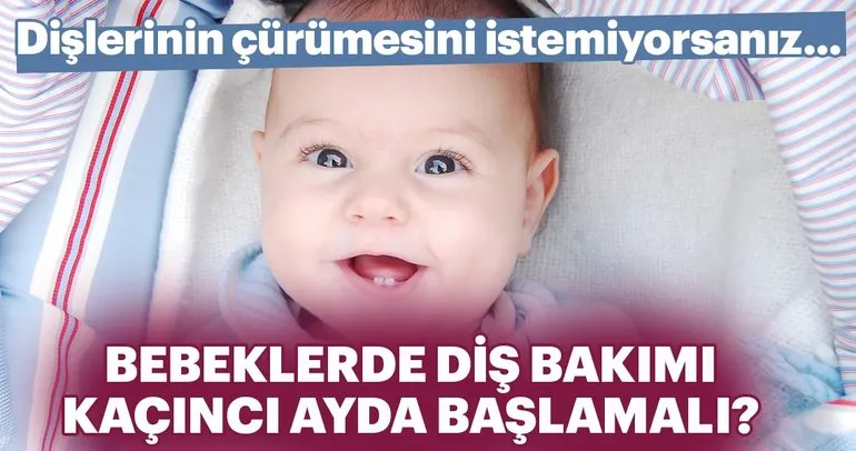 Bebeklerde diş bakımı nasıl olmalıdır?