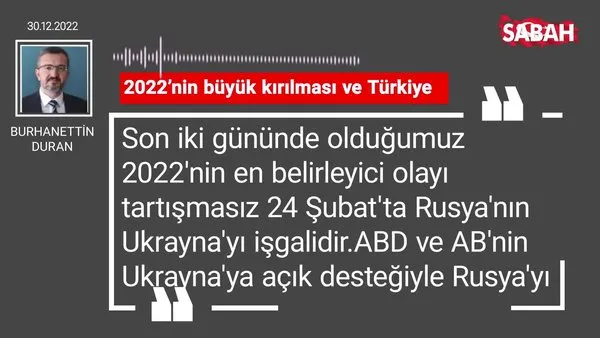 Burhanettin Duran | 2022'nin büyük kırılması ve Türkiye