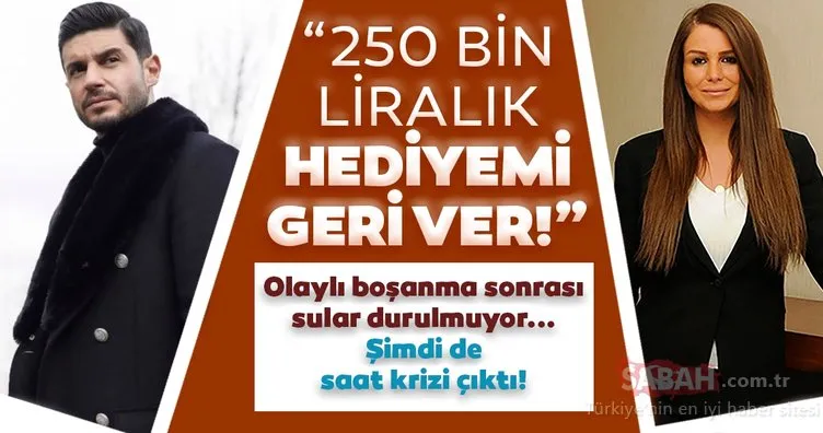 Şimdi de saat krizi çıktı! Merve Şarapçıoğlu’ndan eski eşi Berk Oktay’a: 250 bin liralık hediyemi geri ver!