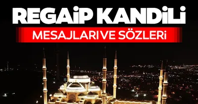 Regaip Kandili Mesajları ve Sözleri 2022 Yayınlandı -  Hadisli, Dualı, Kısa, Uzun, Özel, Ayetli ve Resimli Regaib Kandili Mesajları ve Kutlama Sözleri ile Kandiliniz Mübarek Olsun!