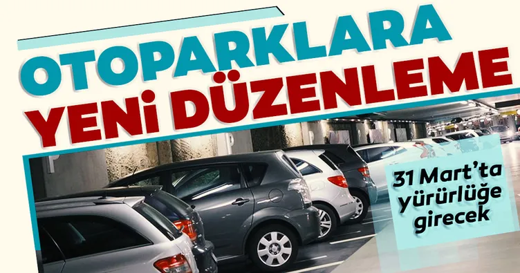 Son dakika haberi | Otoparklara yeni düzenleme: 31 Mart’ta yürürlüğe girecek! İşte detaylar...