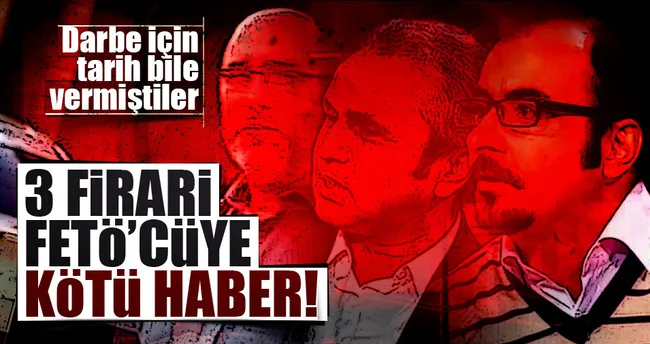 3 firari FETÖ’cüye ‘darbe’den yakalama