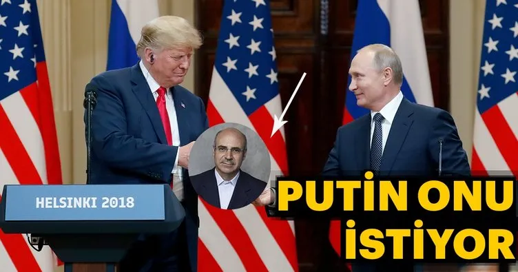 Putin onu istiyor