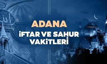 Adana İmsakiye ile iftar vakti ve sahur saatleri! 2021 Adana’da iftar saati, sahur ve imsak vakti saat kaçta?