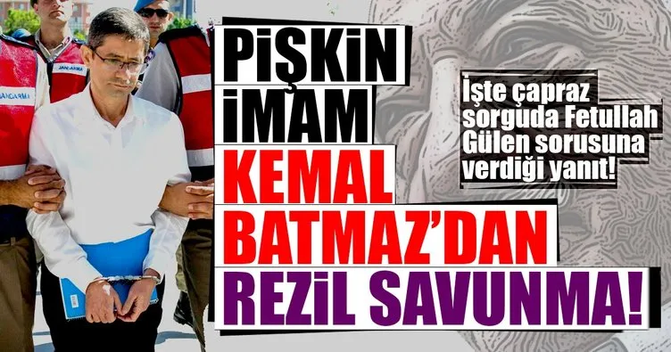 Son Dakika: Pişkin imam Kemal Batmaz’dan rezil savunma!
