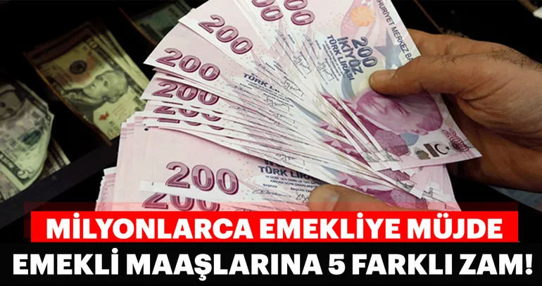 Emeklilere müjde! Emekli maaşlarına 5 farklı zam!