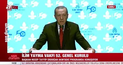 Son Dakika: Başkan Erdoğan’dan İlim Yayma Vakfı 52. Genel Kurulu’nda önemli açıklamalar | Video