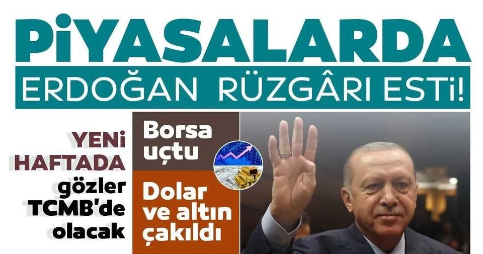 son dakika piyasalarda erdogan ruzgari