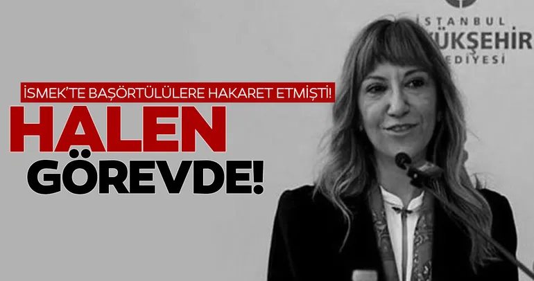 İSMEK'te kadın çalışanlara hakaret eden Şişli halen görevde