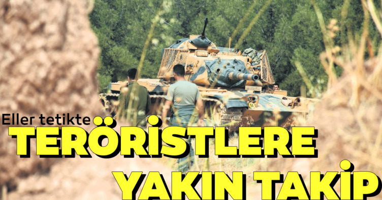Teröristlere yakın takip