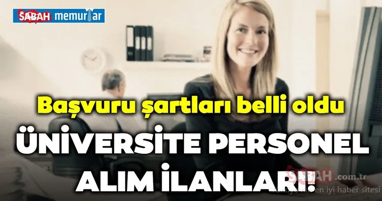 2019 üniversite personel alım ilanları! Başvuru şartları belli oldu