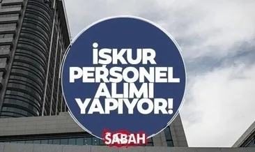 İŞKUR PERSONEL ALIMI İŞ İLANLARI | İŞKUR 2022 personel alımı başvuru şartları nelerdir? İşte başvurulara dair ayrıntılar!