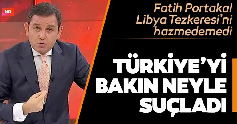 Fatih Portakal’dan Libya Tezkeresi hazımsızlığı... Türkiye’yi emperyalistlikle suçladı