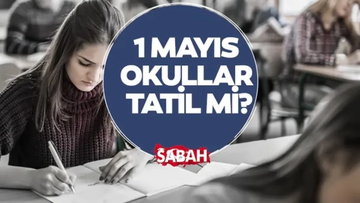 1 Mayıs’ta okul var mı, yok mu? Gözler resmi tatil takviminde! 1 Mayıs Cuma günü okullar tatil mi?