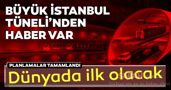 Büyük İstanbul Tüneli'nin planlamaları tamamlandı