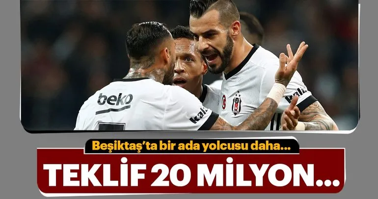 Beşiktaş’ta bir ada yolcusu daha! Teklif 20 milyon...