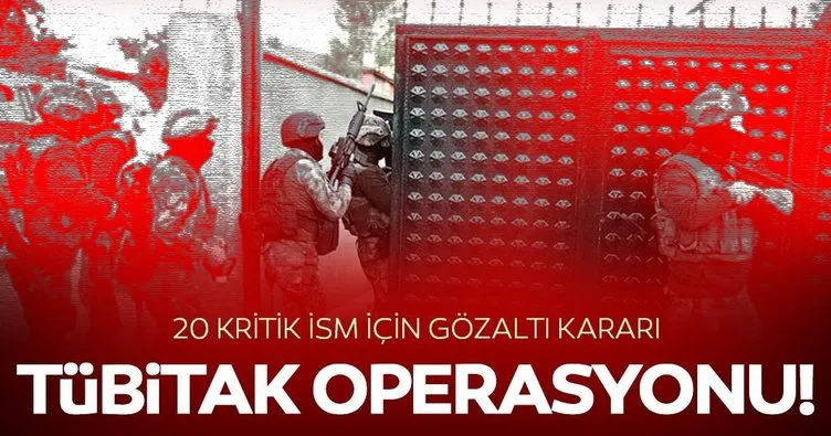 Operasyonlar devam ediyor! Bu kez de Savunma Sanayii Başkanlığı ve TÜBİTAK’ta görevli 20 kişi...