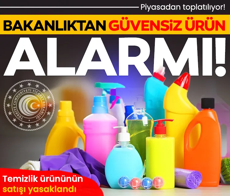Bakanlıktan ’güvensiz ürün’ alarmı