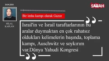 Hilal Kaplan | Bir imha kampı olarak Gazze