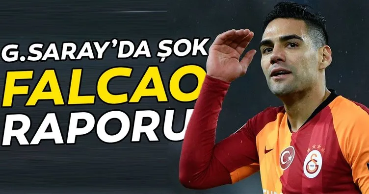 Galatasaray’da şok Falcao raporu!