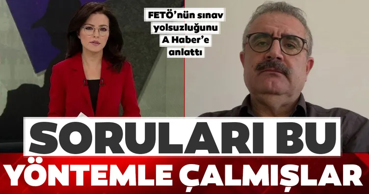 ÖSYM eski yönetim kurulu üyesi Abdullah Çavuşoğlu, FETÖ’nün sınav yolsuzluğunu A Haber’e anlattı