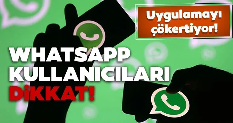 WhatsApp kullanıcıları dikkat! Bu mesaj WhatsApp uygulamasını çökertiyor!