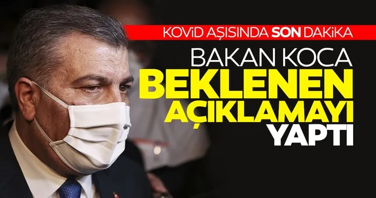 Korona aşısında müjdeli son dakika haberi: Bakan Koca açıkladı