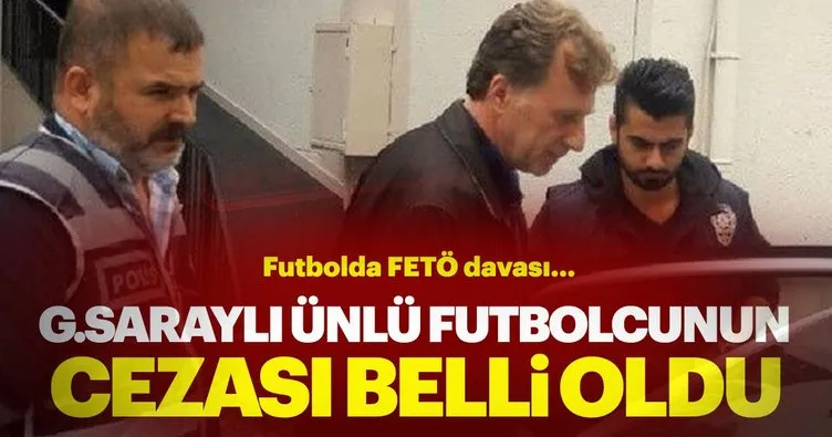 Eski futbolcu İsmail Demiriz’e FETÖ’den 6 yıl 3 ay hapis